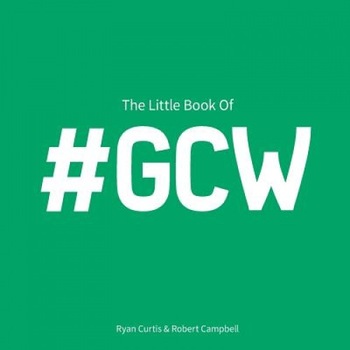 The Little Book of #Gcw: Moments in Golf Where We Have #Alldoneit, Ryan Curtis (Author) The Little Book of #Gcw: Moments in Golf Where We Have #Alldoneit, Ryan Curtis (Author)