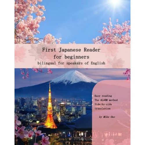 First Japanese Reader for Beginners: Bilingual for Speakers of English, Miku Ono (Author)