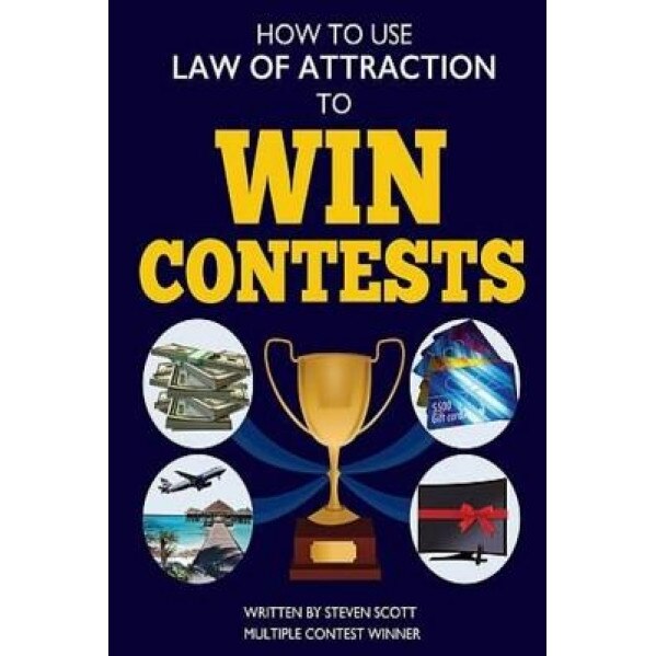 How to Use Law of Attraction to Win Contests, Steven R. Scott (Author)