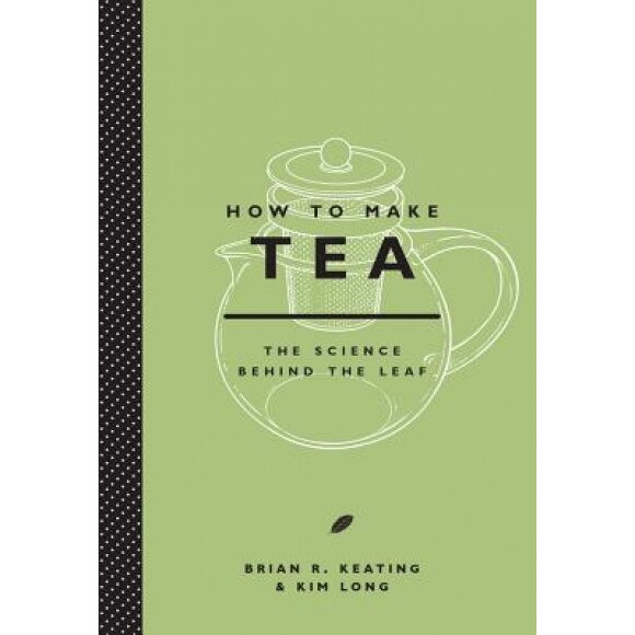 How to Make Tea, Brian Keating (Author)