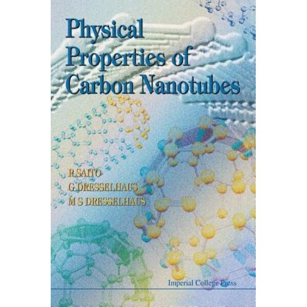 Physical Properties of Carbon Nanotubes, G. Dresselhaus (Author)