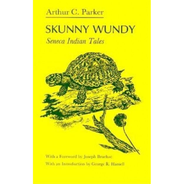 Skunny Wundy: Seneca Indian Tales, Arthur Caswell Parker (Author)
