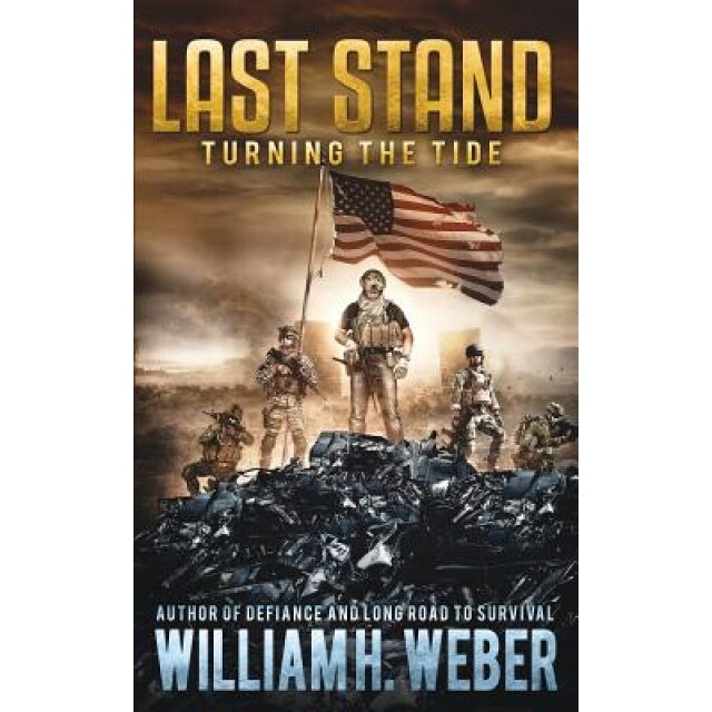 Last Stand: Turning the Tide, William H. Weber (Author)