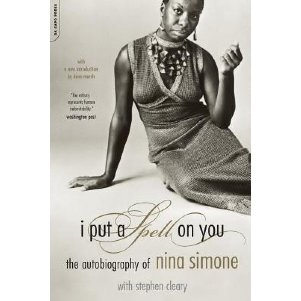 I Put a Spell on You: The Autobiography of Nina Simone, Nina Simone