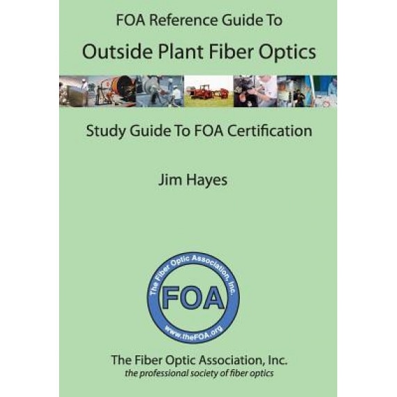 The Foa Reference Guide to Outside Plant Fiber Optics, Jim Hayes (Author)