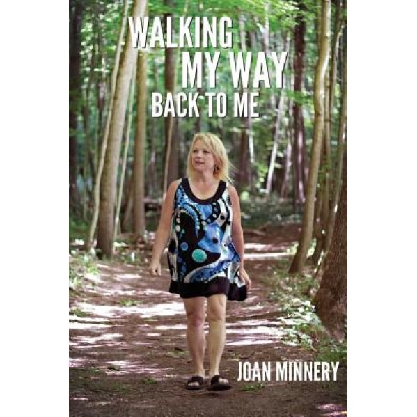 Walking My Way Back to Me, Joan M. Minnery (Author)