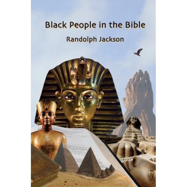 Black People in the Bible: Second Edition, Randolph Jackson (Author)