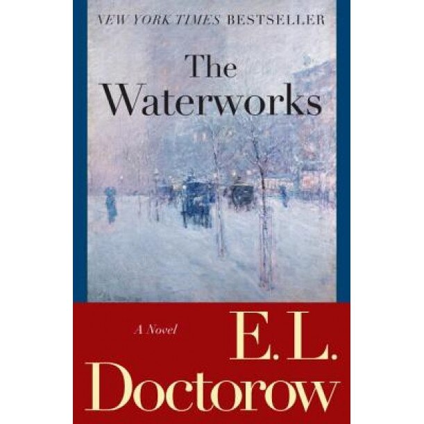 The Waterworks, E. L. Doctorow (Author)