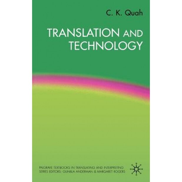 Translation and Technology, Chiew Kin Quah (Author)