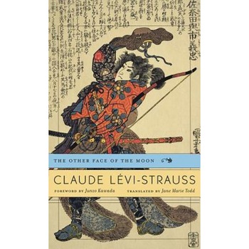 The Other Face of the Moon, Claude Levi-Strauss (Author) The Other Face of the Moon, Claude Levi-Strauss (Author)