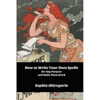 how to write your own spells for any purpose and make them work - sophia digregorio author imagen 17_0_
0