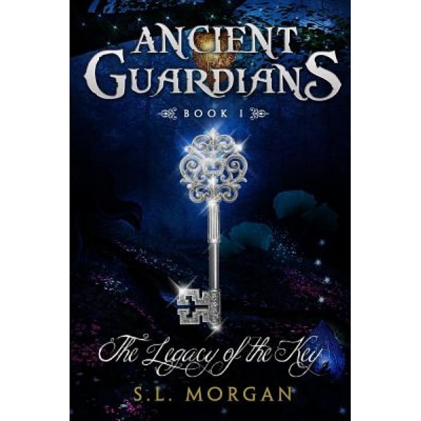 Ancient Guardians: The Legacy of the Key (Ancient Guardian Series, S. L. Morgan (Author)