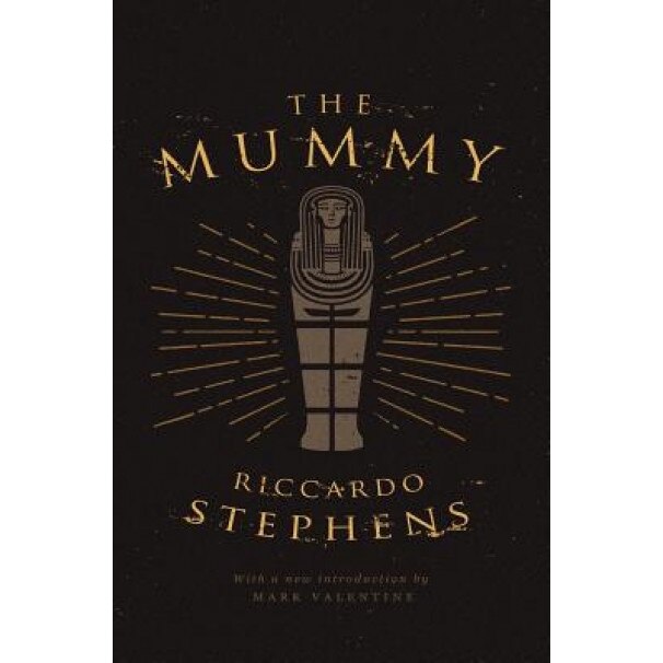 The Mummy (Valancourt 20th Century Classics), Riccardo Stephens (Author)