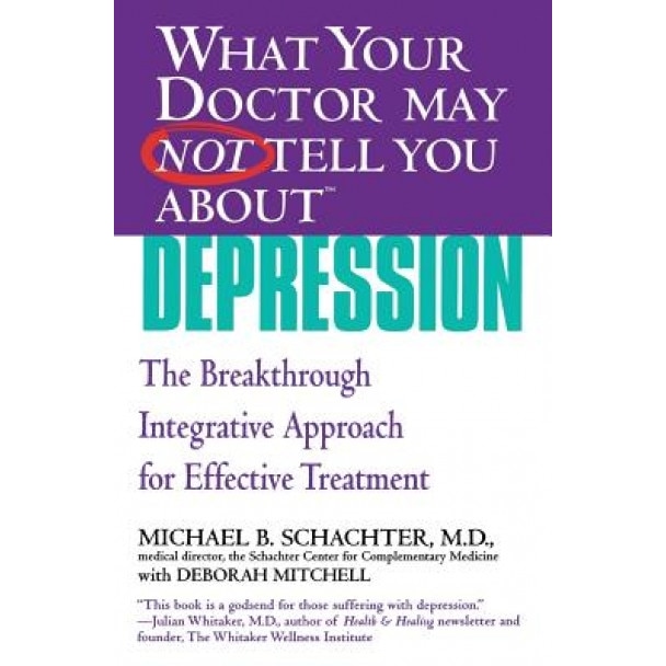 Depression: The Breakthrough Integrative Approach for Effective Treatment, Michael B. Schachter (Author)