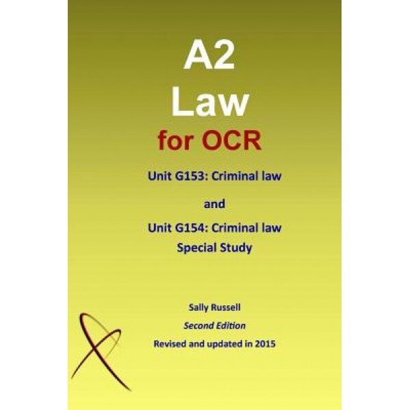 A2 Law for OCR Unit G153: Criminal Law and Unit G154: Criminal Law Special Study, Sally Russell (Author)