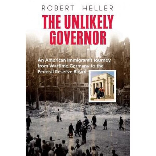 The Unlikely Governor, Robert Heller (Author)