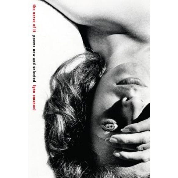The Nerve of It: Poems New and Selected, Lynn Emanuel (Author)