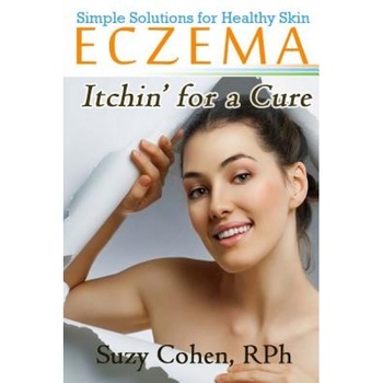 Eczema Itchin' for a Cure, Suzy Cohen (Author) Eczema Itchin' for a Cure, Suzy Cohen (Author)