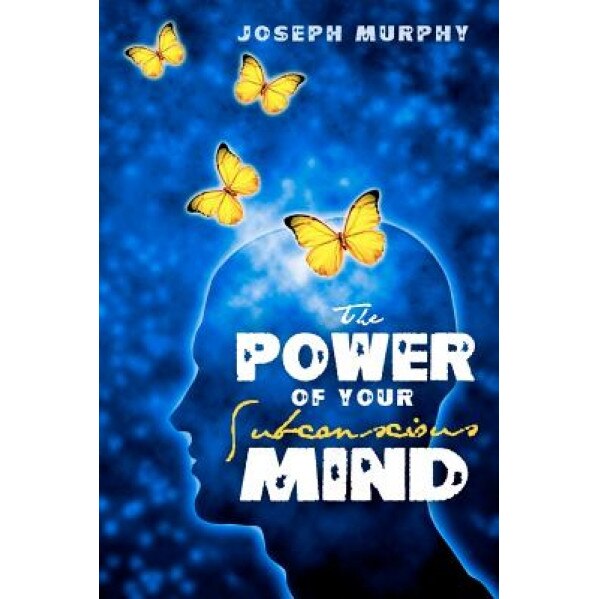 The Power of Your Subconscious Mind, Joseph Murphy (Author)