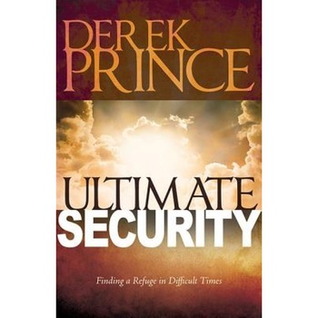 Ultimate Security, Derek Prince (Author) Ultimate Security, Derek Prince (Author)