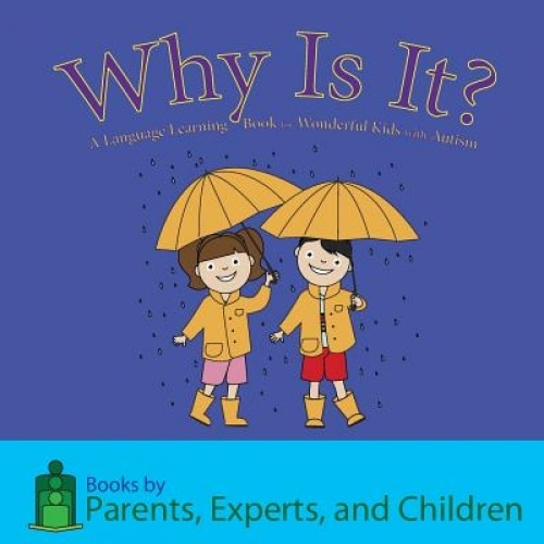 Why Is It?: A Language Learning Book for Wonderful Kids with Autism, Pec Books (Author)