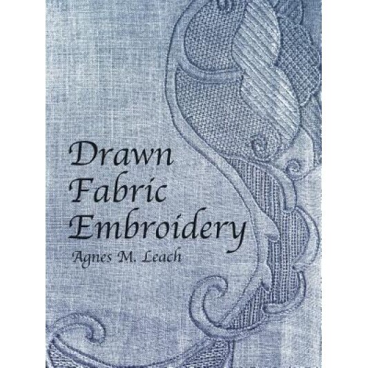 Drawn Fabric Embroidery, Agnes M. Leach (Author)