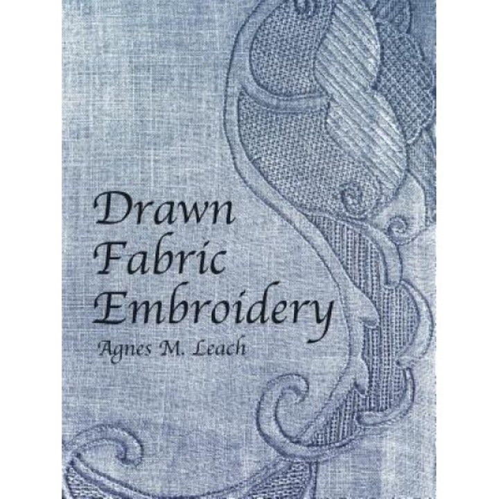 Drawn Fabric Embroidery, Agnes M. Leach (Author)