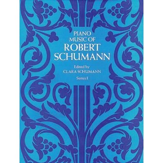 Piano Music of Robert Schumann, Series I, Robert Schumann (Author)