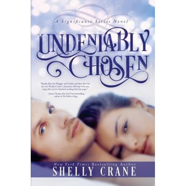 Undeniably Chosen: A Significance Novel, Shelly Crane (Author)