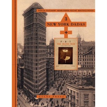 3 New York Dadas and the Blind Man, Marcel Duchamp (Author) 3 New York Dadas and the Blind Man, Marcel Duchamp (Author)