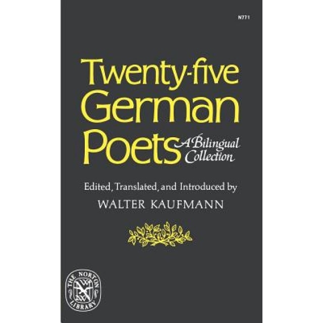 Twenty-Five German Poets: A Bilingual Collection, Walter Arnold Kaufmann (Author)