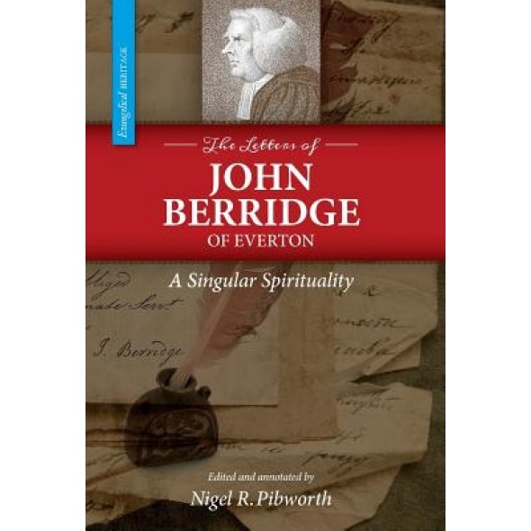 The Letters of John Berridge of Everton: A Singular Spirituality (Hc), John Berridge (Author)
