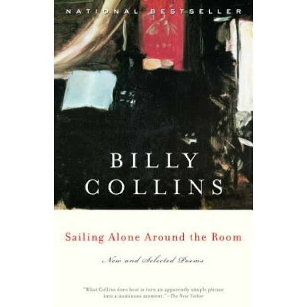 Sailing Alone Around the Room: New and Selected Poems, Billy Collins