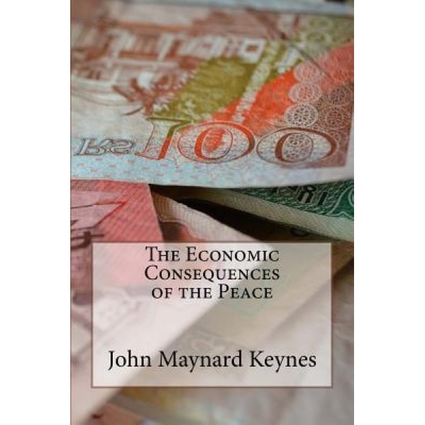 The Economic Consequences of the Peace, John Maynard Keynes (Author)