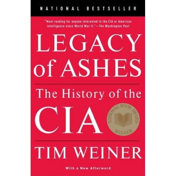 Legacy of Ashes: The History of the CIA, Tim Weiner