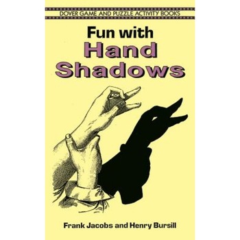Fun with Hand Shadows, Frank Jacobs Fun with Hand Shadows, Frank Jacobs