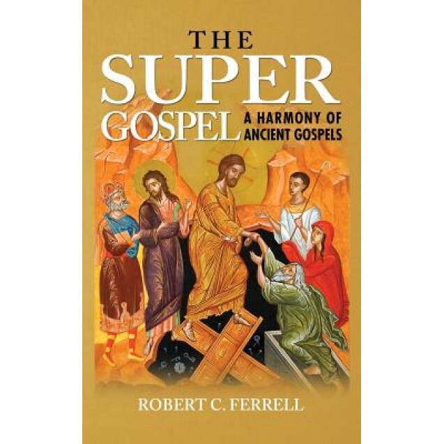 The Super Gospel, Robert C. Ferrell (Author)