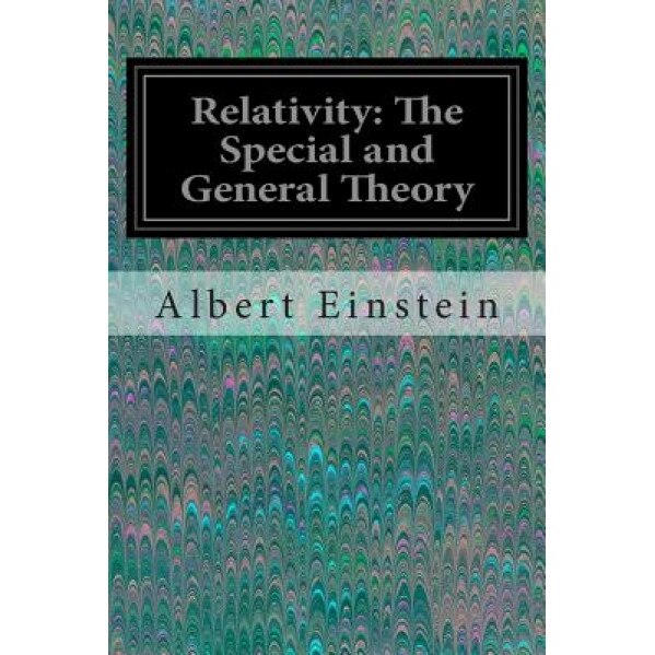 Relativity: The Special and General Theory, Albert Einstein (Author)