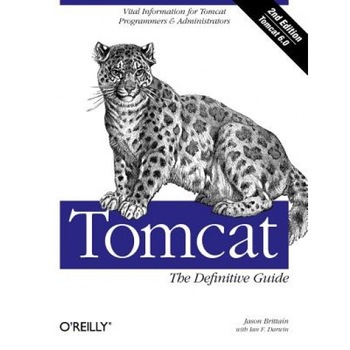 Tomcat: The Definitive Guide - Ian F. Darwin, Jason Brittain Tomcat: The Definitive Guide - Ian F. Darwin, Jason Brittain