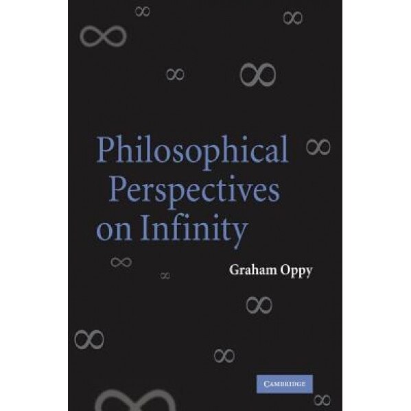 Philosophical Perspectives on Infinity, Graham Oppy (Author)