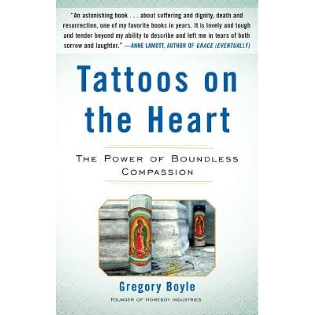 Tattoos on the Heart: The Power of Boundless Compassion, Gregory Boyle (Author)