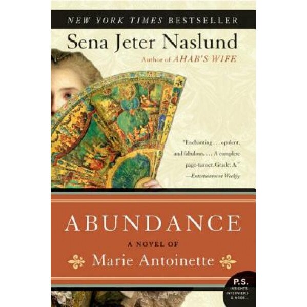 Abundance, a Novel of Marie Antoinette, Sena Jeter Naslund
