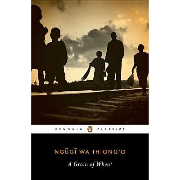 A Grain of Wheat, Ngugi Wa Thiong'o (Author)