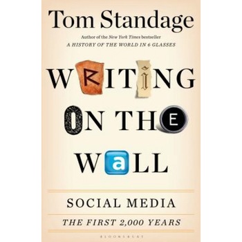 Writing on the Wall: Social Media - The First 2,000 Years, Tom Standage (Author) Writing on the Wall: Social Media - The First 2,000 Years, Tom Standage (Author)