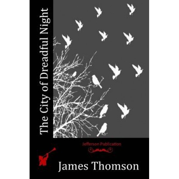 The City of Dreadful Night, James Thomson (Author)