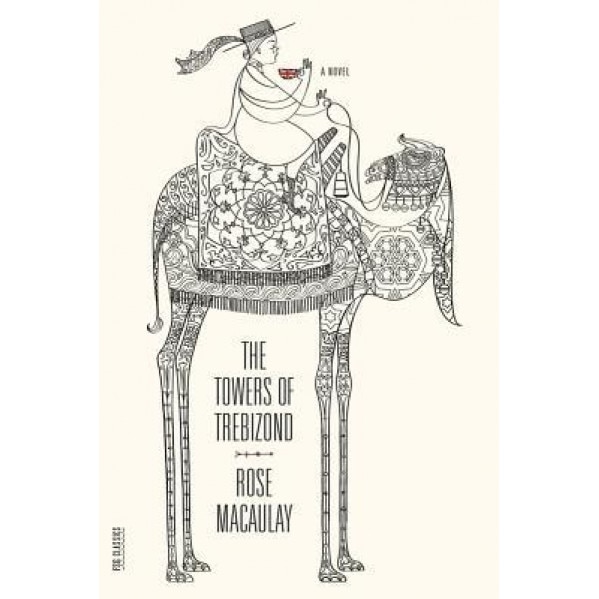 The Towers of Trebizond, Rose Macaulay (Author)
