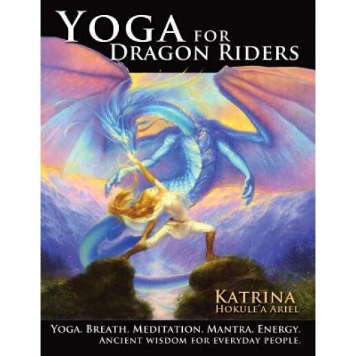 Yoga for Dragon Riders, Katrina Hokule Ariel (Author)
