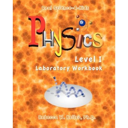 Physics Level I Laboratory Workbook, R. W. Keller (Author)