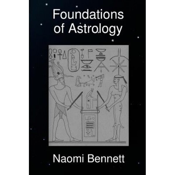 Foundations of Astrology - Naomi Bennett (Author)