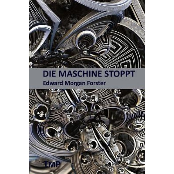 Die Maschine Stoppt, Edward Morgan Forster (Author)